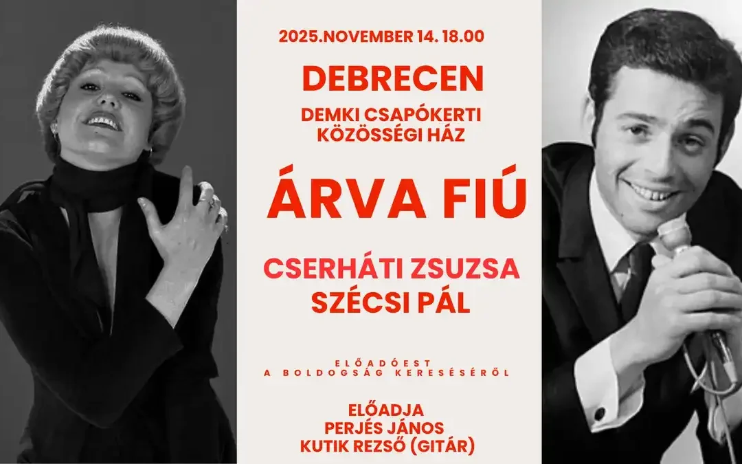 ÁRVA FIÚ – Cserháti Zsuzsa és Szécsi Pál története – DEBRECEN
