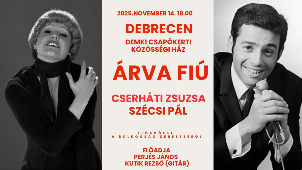 Árva fiú - Cserháti Zsuzsa és Szécsi Pál története Debrecen Árva fiú - Cserháti Zsuzsa és Szécsi Pál története Debrecen