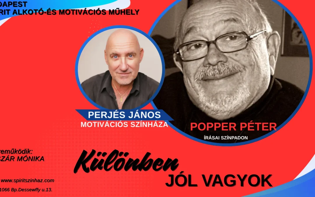 Különben jól vagyok – egy este Popper Péter írásaiból