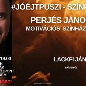 Jóéjtpuszi - Lackfi János verseiből színpadon Perjés János színházában Szolnok