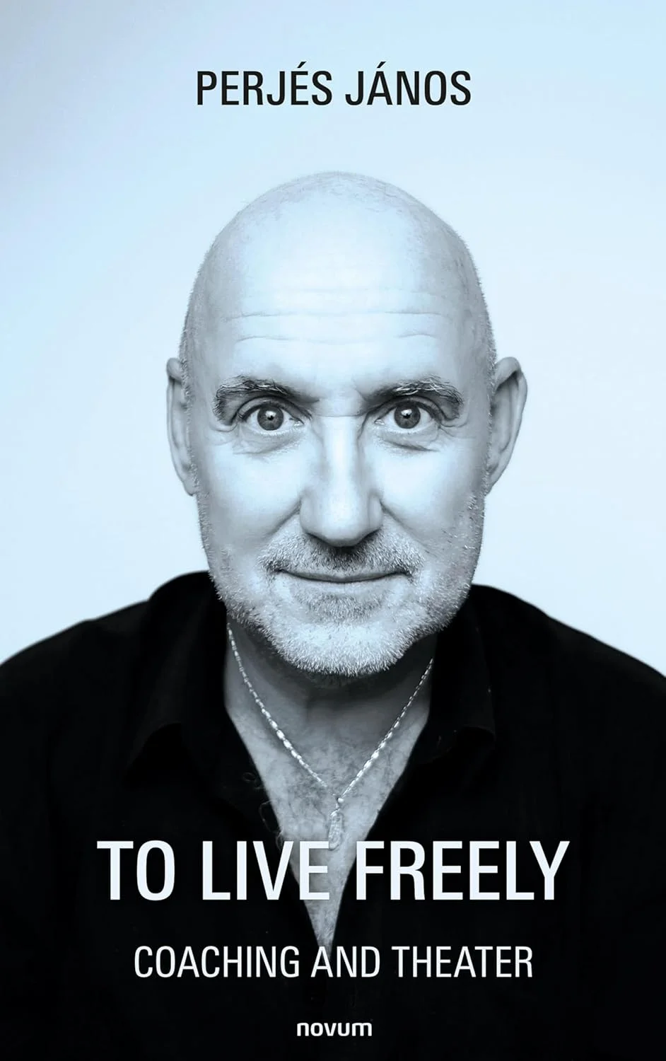 Live freely coaching theater ebook Perjes Janos