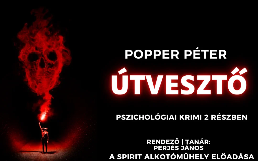Popper Péter – Útvesztő – pszichológiai krimi 2 részben