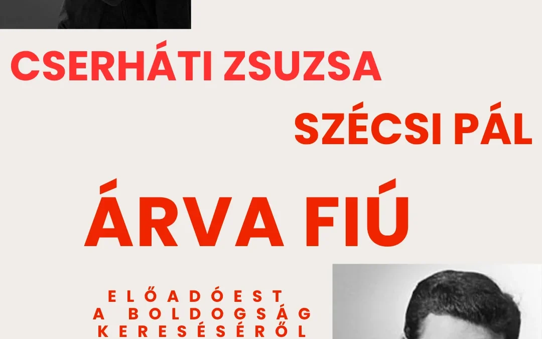 ÁRVA FIÚ – Cserháti Zsuzsa és Szécsi Pál története – SZOMBATHELY