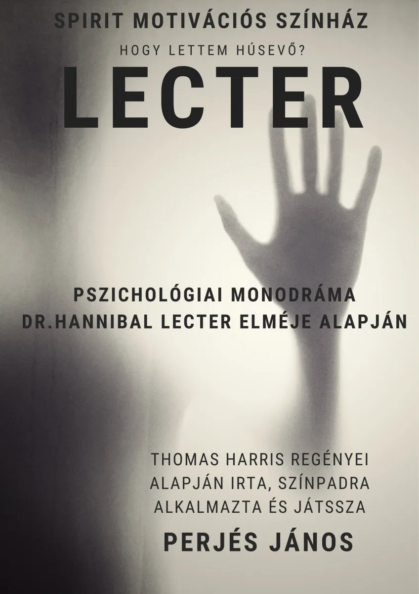 LECTER – „Hogy lettem húsevő?" Pszichológiai monodráma dr. Hannibal Lecter elméje alapján